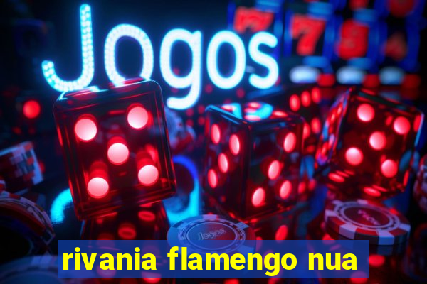 rivania flamengo nua